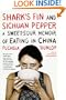 Shark's Fin and Sichuan Pepper: A Sweet-Sour Memoir of Eating in China