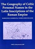 The geography of Celtic personal names in the Latin inscriptions of the Roman Empire