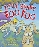 Little Bunny Foo Foo: Told And Sung By The Good Fairy