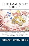 The Imminent Crisis: Greek Debt and the Collapse of the European Monetary Union