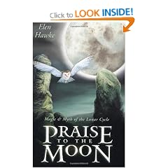Praise to the Moon: Magic and Myth of the Lunar Cycle