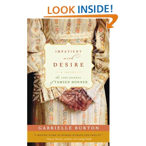 Impatient with Desire: The Lost Journal of Tamsen Donner