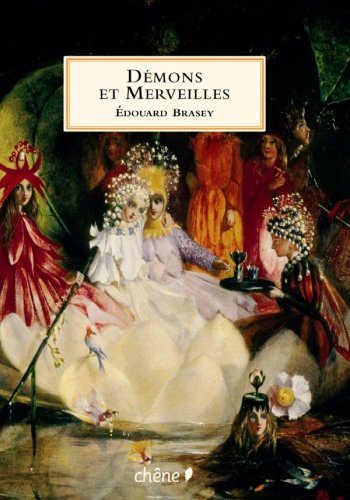 Démons et Merveilles : Fées, lutins, sorcières et autres créatures magiques