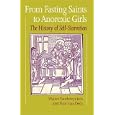 From Fasting Saints to Anorexic Girls (Eating Disorders) by Walter Vandereycken and Ron Van Deth