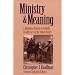 Ministry & Meaning: A Religious History of Catholic Care in the United States