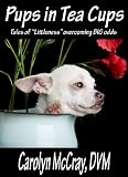 Pups in Tea Cups: Tales of "Littleness" overcoming BIG odds