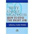 Fifty Unique Legal Paths (How to Find the Right Job) (Paperback)