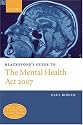 Blackstone's Guide to the Mental Health Act 2007