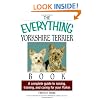 The Everything Yorkshire Terrier Book: A Complete Guide to Raising, Training, and Caring for Your Yorkie (Everything (Pets))