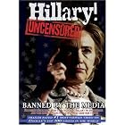 Click here to buy Hillary! Uncensored- The Movie Banned By the Media.