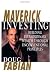 Maverick Investing: Building Extraordinary Wealth Through Unconventional Principles