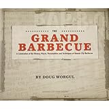 The Grand Barbecue: A Celebration of the History, Places, Personalities and Techniques of Kansas City Barbecue