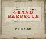 The Grand Barbecue: A Celebration of the History, Places, Personalities and Techniques of Kansas Cit