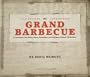 The Grand Barbecue: A Celebration of the History, Places, Personalities and Techniques of Kansas City Barbecue