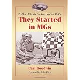 They Started in MGs: Profiles of Sports Car Racers of the 1950s