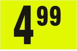 $4.99 In-Store Use Day-Glo Yellow Display Labels 3/4