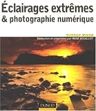  Eclairages extr�mes et photographie num�rique de Duncan Evans
