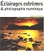 Eclairages extremes et photographie numerique