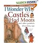 I Wonder Why Castles Had Moats: and Other Questions About Long Ago (I Wonder Why)