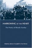 Harrowing of the heart : the poetry of Bloody Sunday ; a collection of poetry, song and drama inspired by events in Derry on 30 January 1972