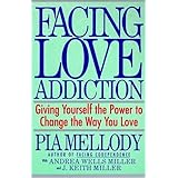 facing love addiction giving yourself the power to change the way you love the love connection to codependence