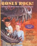 Bones Rock!: Everything You Need to Know to Be a Paleontologist