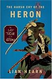 The Harsh Cry of the Heron: The Last Tale of the Otori (Tales of the Otori, Book 4)