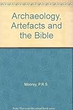 Archaeology, artefacts and the Bible