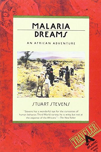By Stuart Stevens Malaria Dreams: An African Adventure [Paperback]