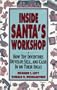 Inside Santa's Workshop: How Toy Inventors Develop,Sell, and Cash in on Their Ideas