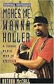 Makes Me Wanna Holler (A Young Black Man in America) (Reprint) (Paperback)