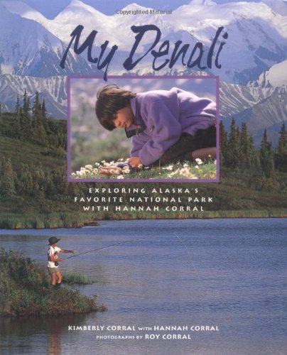 My Denali: Exploring Alaska's Favorite National Park