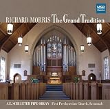 The Grand Tradition - Richard Morris Plays the Schlueter Organ