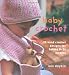 Baby Crochet: 20 Hand-Crochet Designs for Babies 0--24 Months