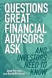 Questions Great Financial Advisors Ask... and Investors Need to Know