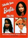 Collectibly Yours Barbie Doll 1980-1990: 1980-1990 : Identification & Price Guide