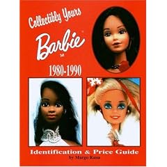 Collectibly Yours Barbie Doll, 1980-1990: Identification and Price Guide
