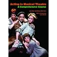 Acting in Musical Theatre by  Joe Deer and Rocco Dal Vera