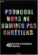 Pourquoi nous ne sommes pas chr�tiens