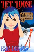 Let Loose: Dusty Deals Mystery Series: Book 4 Let Loose: Dusty Deals Mystery Series: Book 4