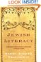 Jewish Literacy: The Most Important Things to Know About the Jewish Religion, Its People and Its History
