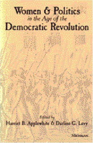 Women and Politics in the Age of the Democratic Revolution