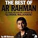 The Best of AR Rahman (25 Classic Hits From The Composer Of 'Slumdog Millionaire')