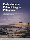 Early Miocene paleobiology in Patagonia : high-latitude paleocommunities of the Santa Cruz Formation
