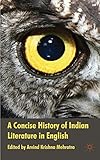 A concise history of Indian literature in English