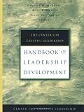 The Center for Creative Leadership Handbook of Leadership Development (Jossey Bass Business and Management Series)