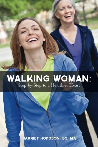 Walking Woman: Step-by-Step to a Healthier Heart