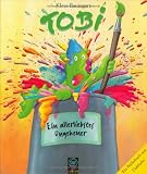 Tobi. Ein allerliebstes Ungeheuer