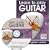 First Steps Guitar: The Absolute Beginners Guide to Playing the Guitar