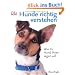 Hunde richtig verstehen: Was Ihr Hund Ihnen sagen will